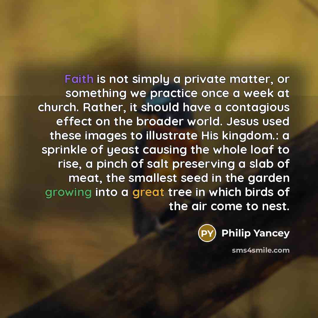 “Faith is not simply a private matter, or something we…” quote by Philip Yancey