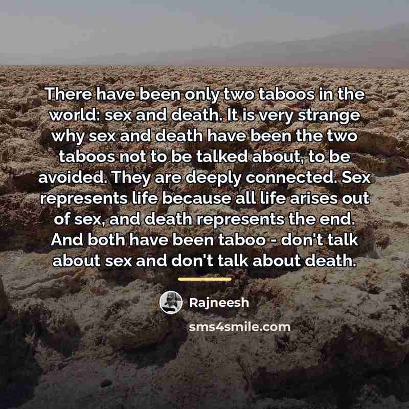 “There have been only two taboos in the world: sex…” quote by Rajneesh