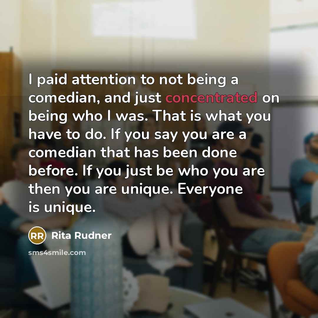 “I paid attention to not being a comedian, and just…” quote by Rita Rudner