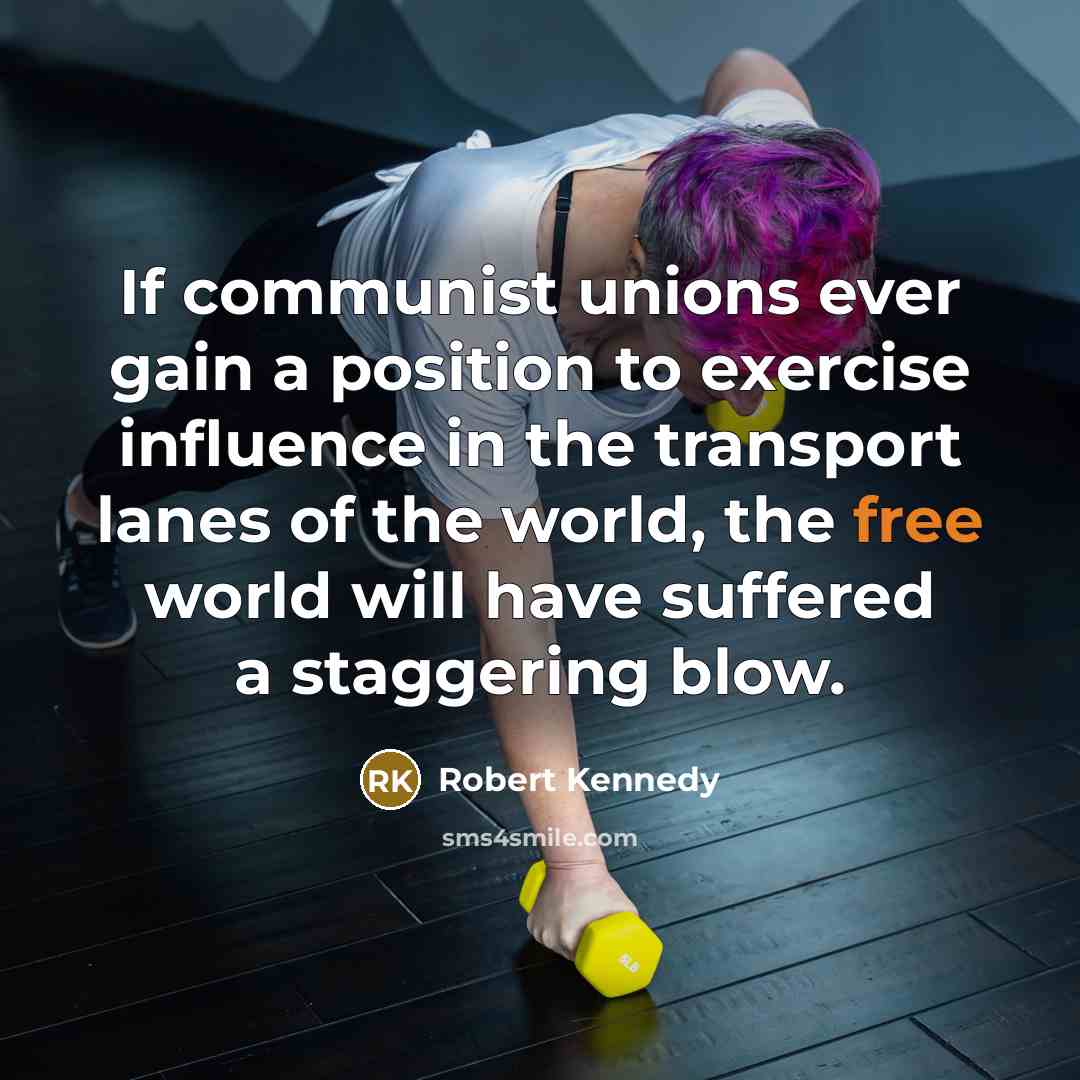 “If communist unions ever gain a position to exercise influence…” quote by Robert Kennedy
