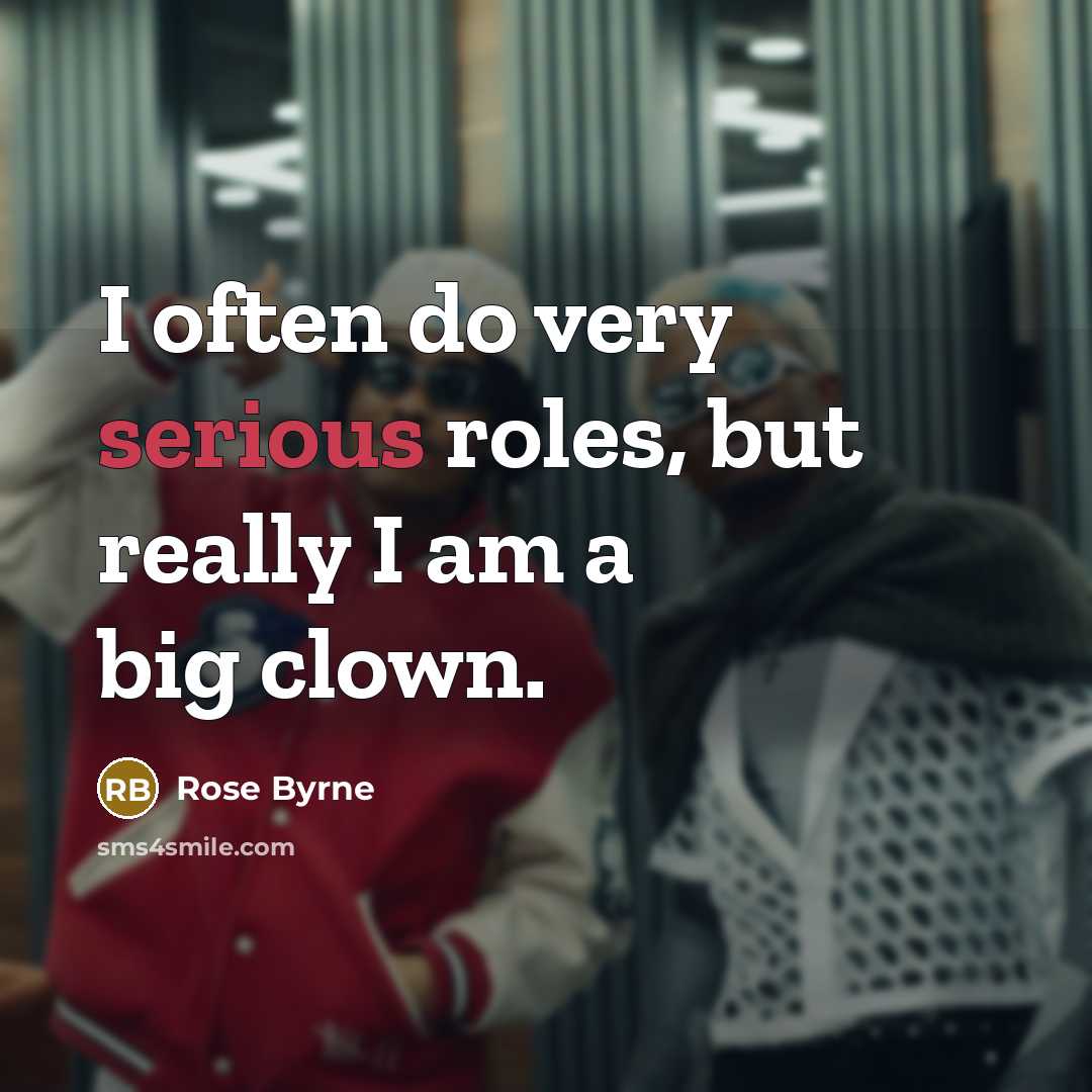 “I often do very serious roles, but really I am…” quote by Rose Byrne