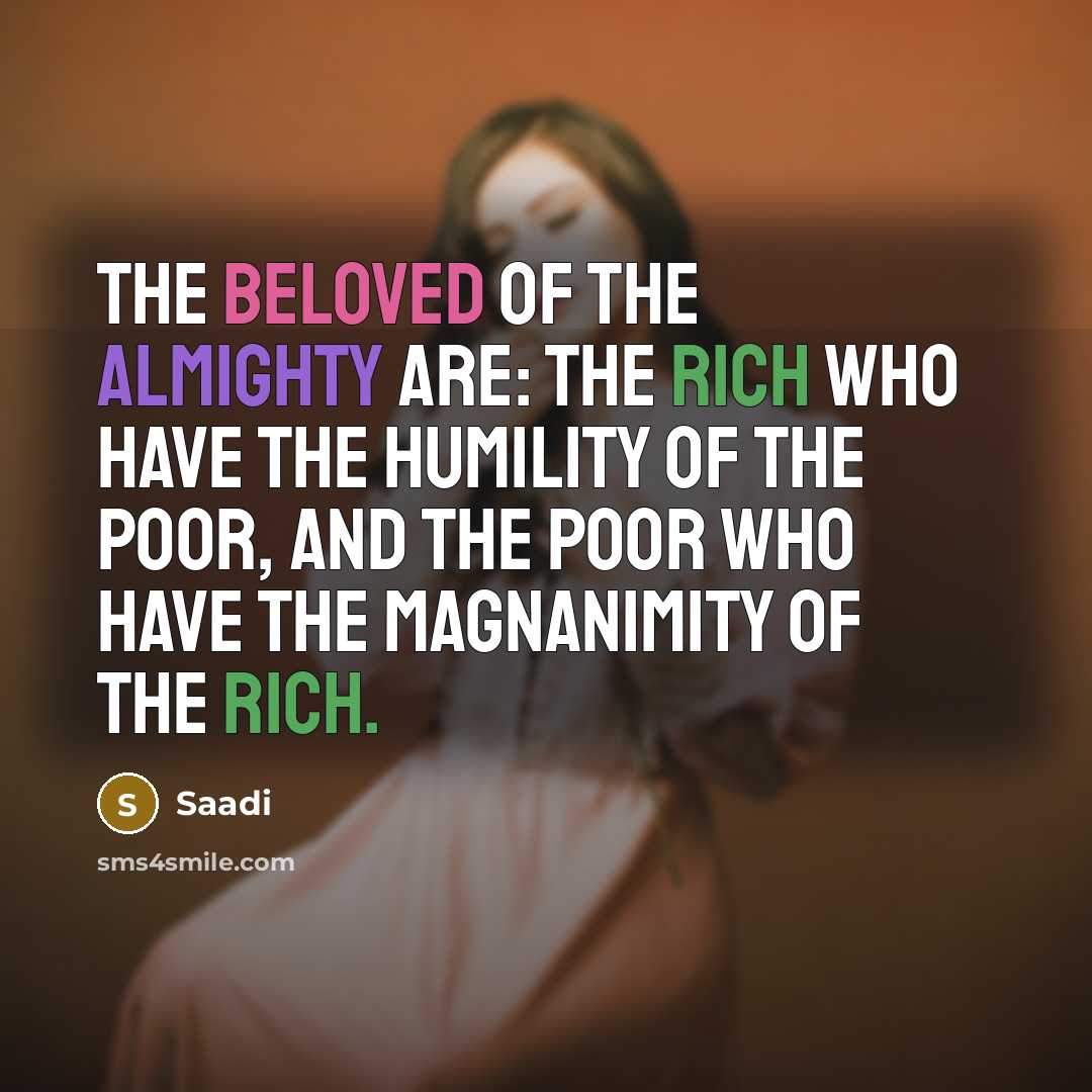 “The beloved of the Almighty are: the rich who have…” quote by Saadi
