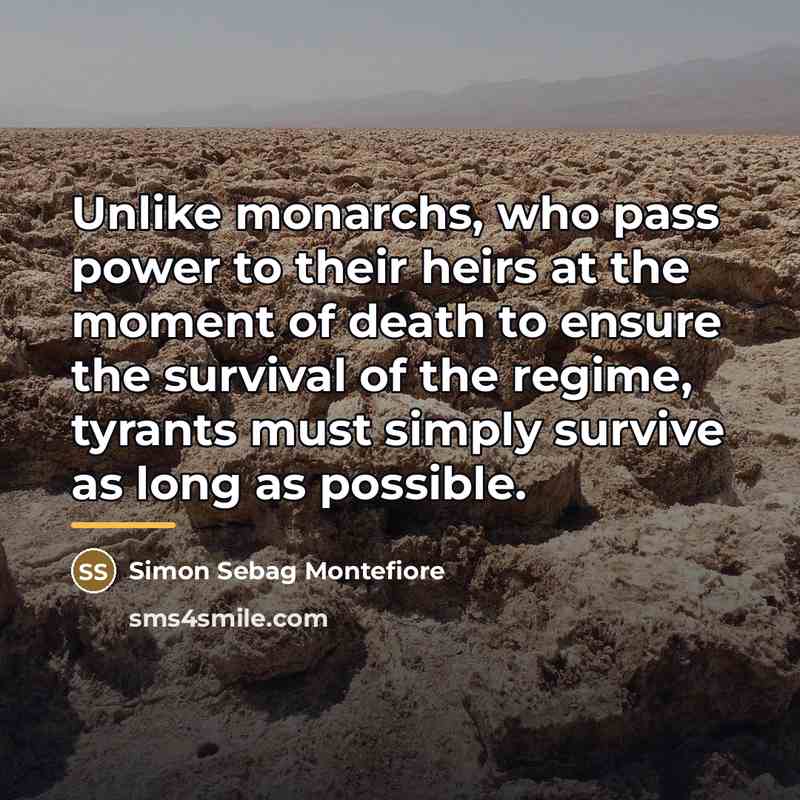 “Unlike monarchs, who pass power to their heirs at the…” quote by Simon Sebag Montefiore