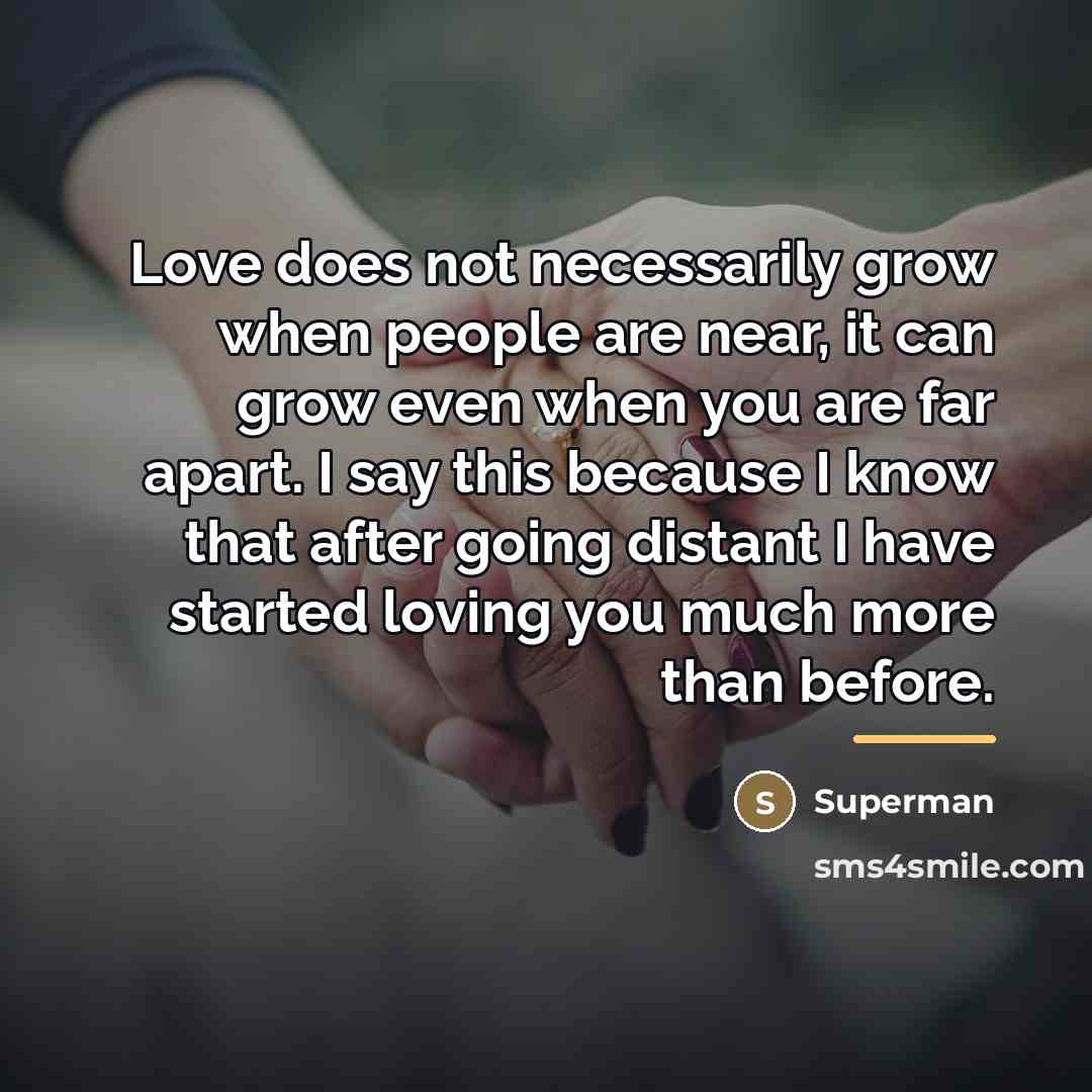 “Love does not necessarily grow when people are near, it…” quote by Superman
