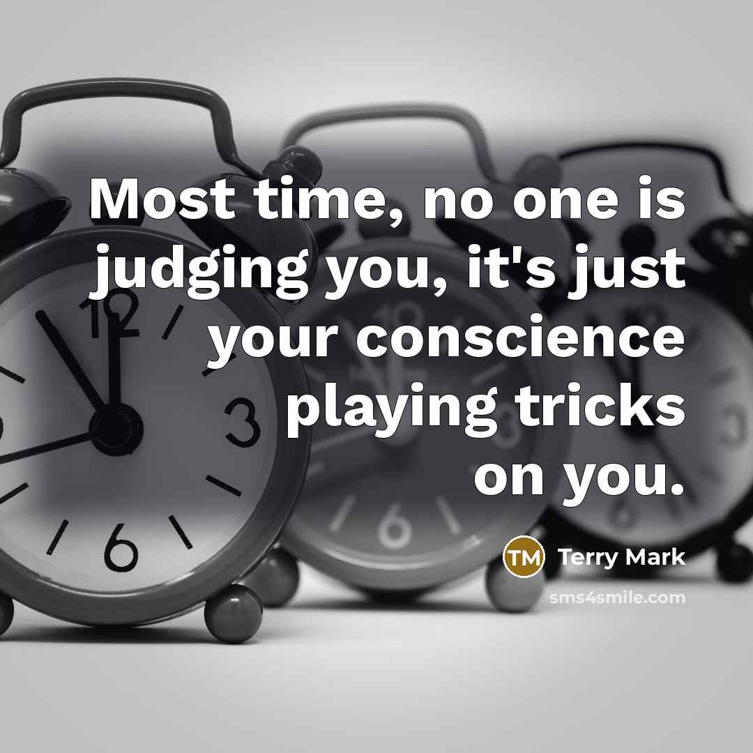 “Most time, no one is judging you, it's just your…” quote by Terry Mark