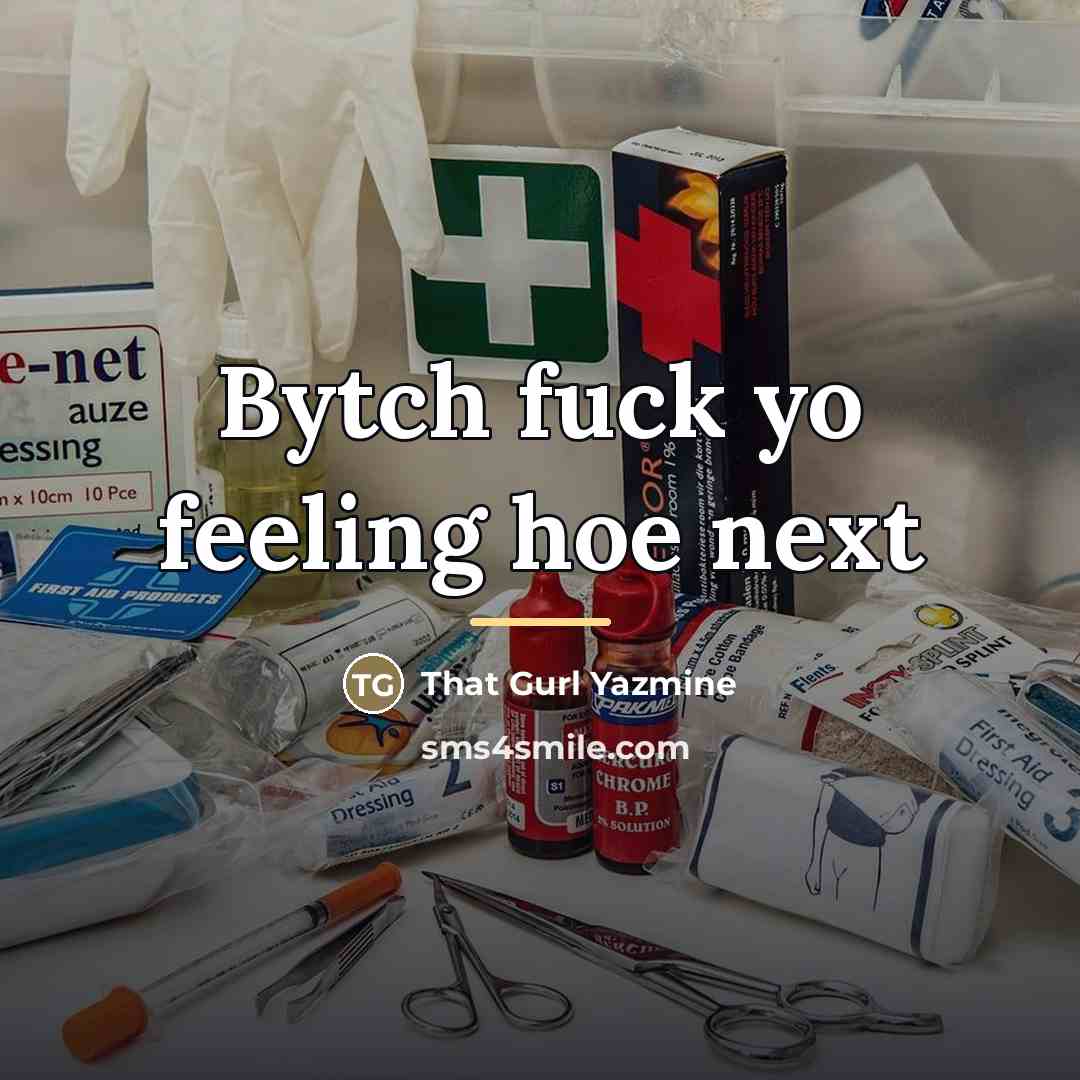 “Bytch fuck yo feeling hoe next…” quote by That Gurl Yazmine