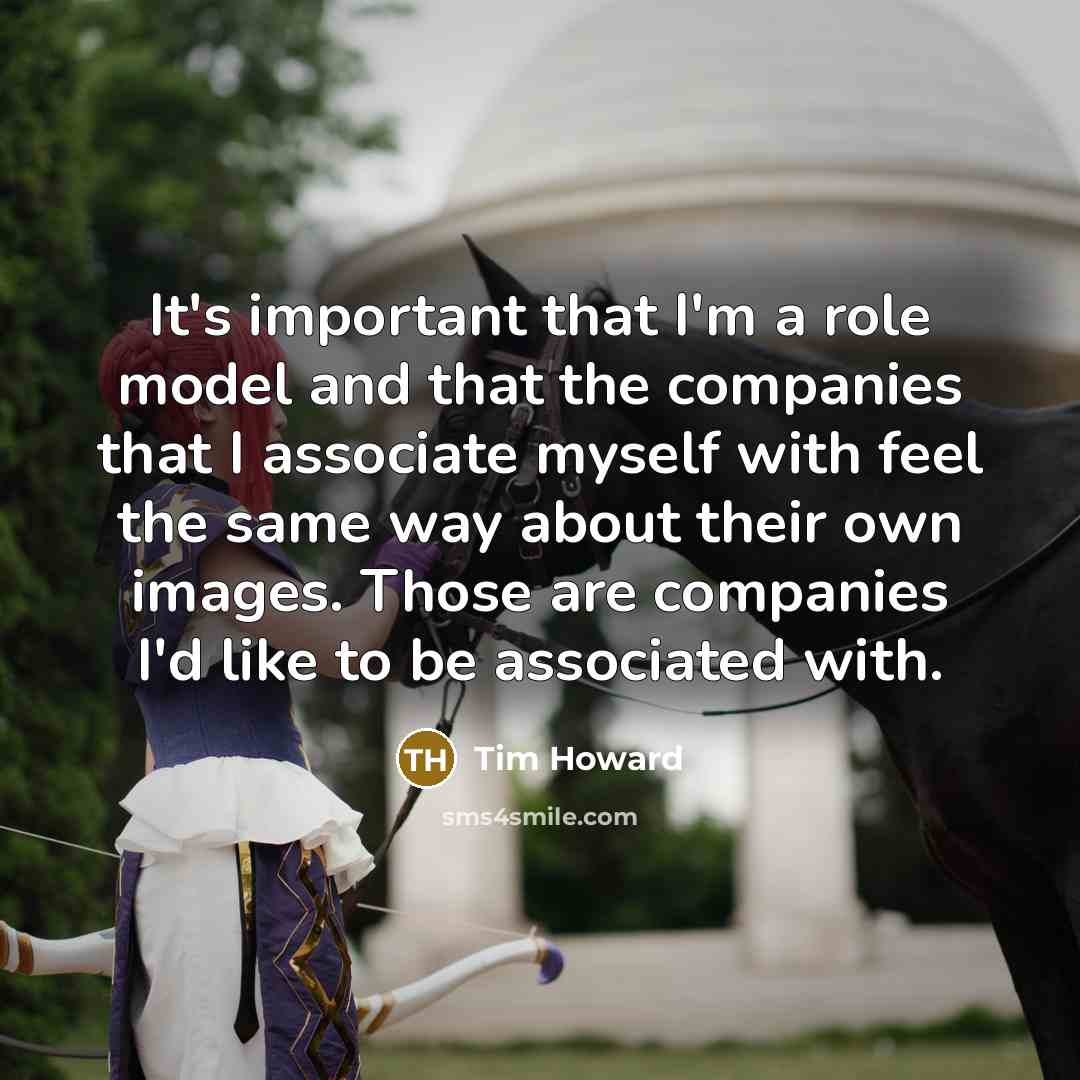 “It's important that I'm a role model and that the…” quote by Tim Howard