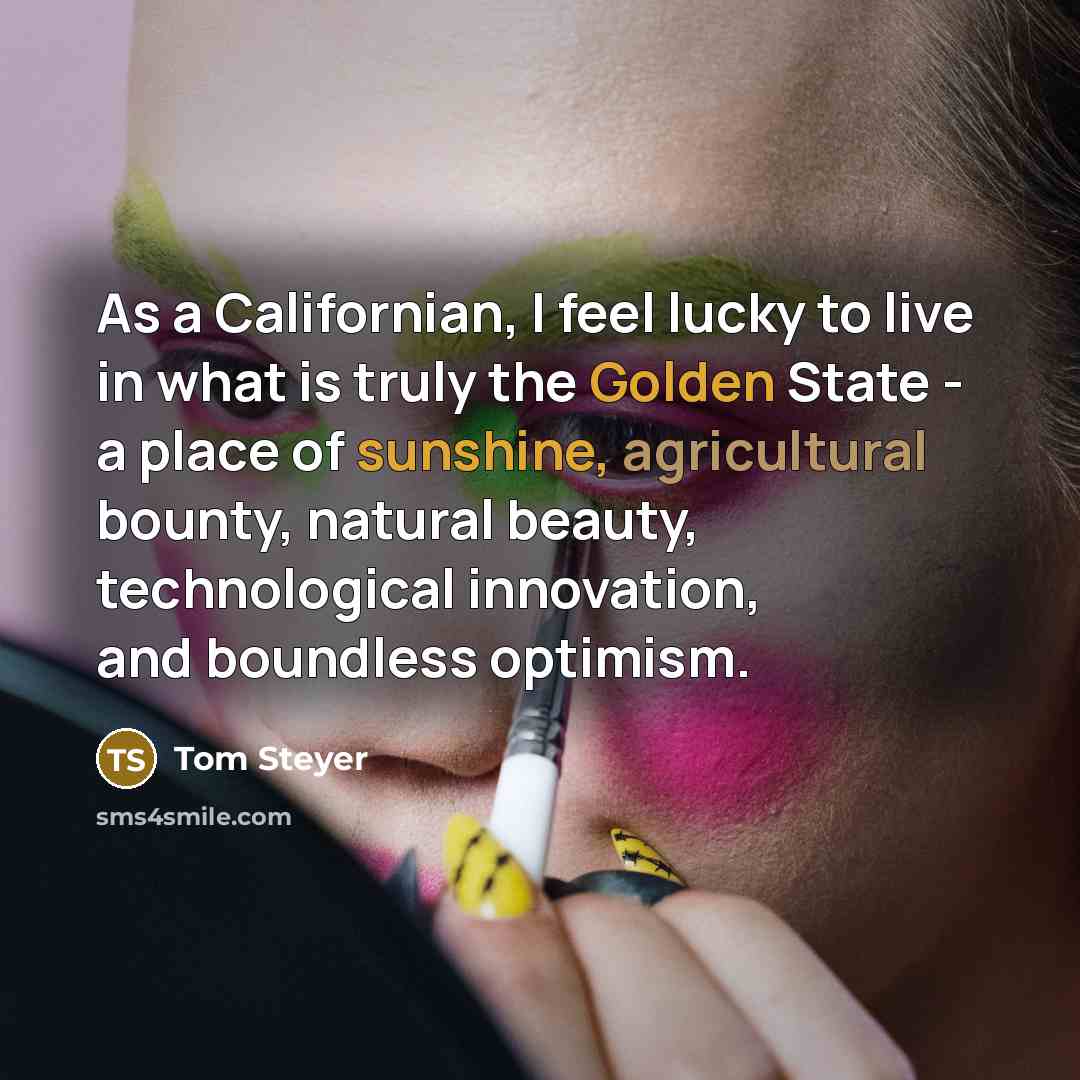 “As a Californian, I feel lucky to live in what…” quote by Tom Steyer