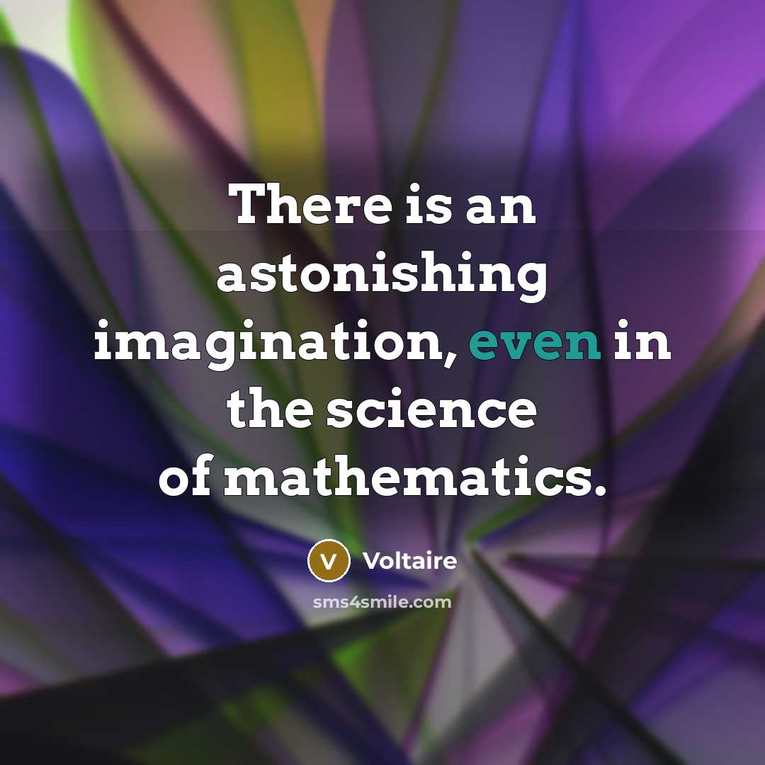 “There is an astonishing imagination, even in the science of…” quote by Voltaire