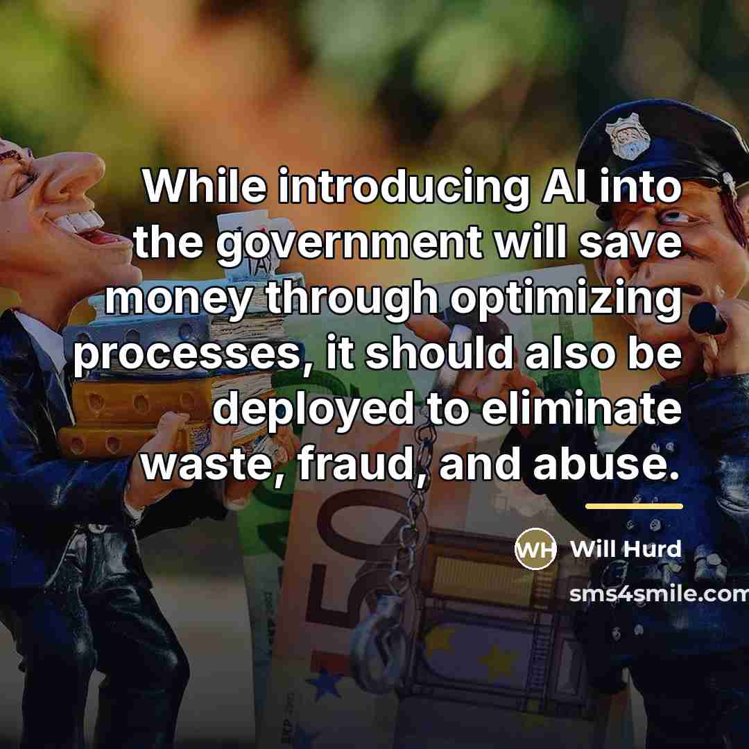 “While introducing AI into the government will save money through…” quote by Will Hurd