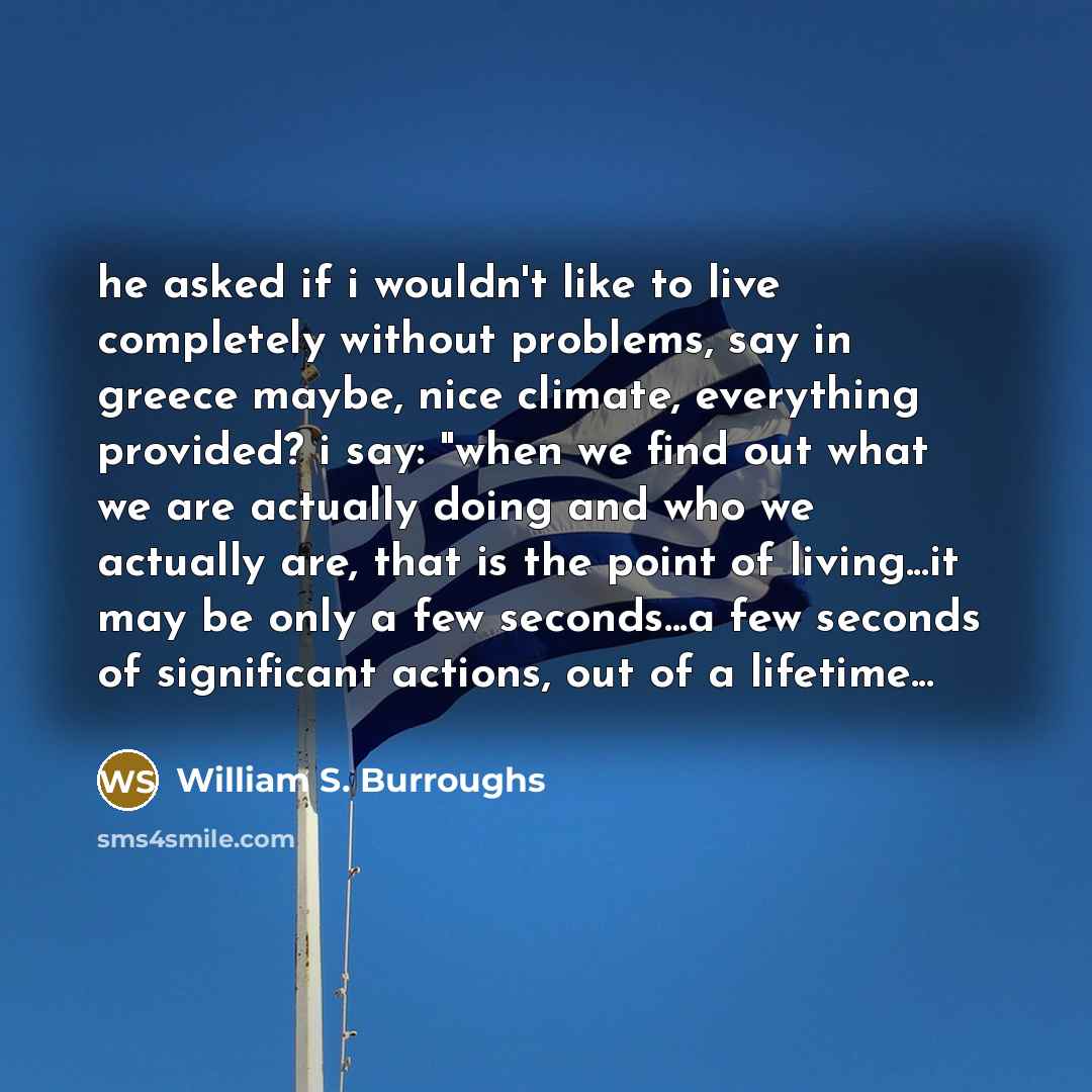 “he asked if i wouldn't like to live completely without…” quote by William S. Burroughs