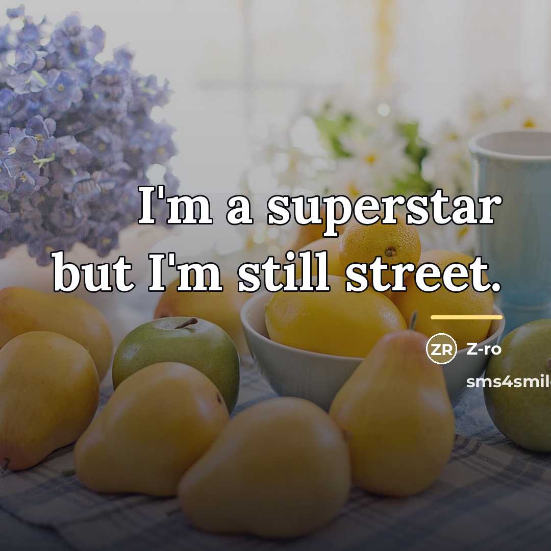“I'm a superstar but I'm still street.…” quote by Z-Ro