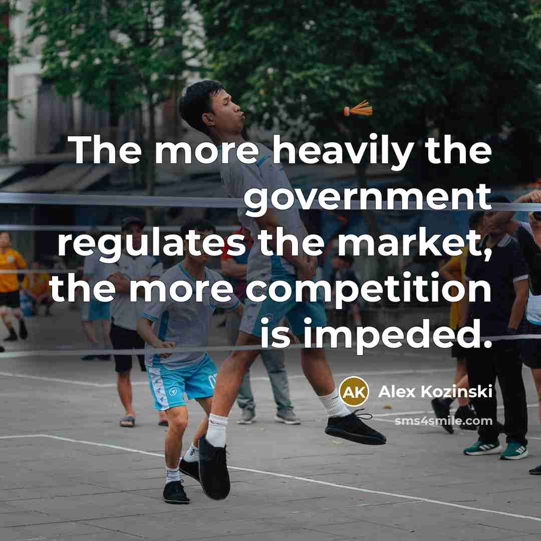 “The more heavily the government regulates the market, the more…” quote by Alex Kozinski