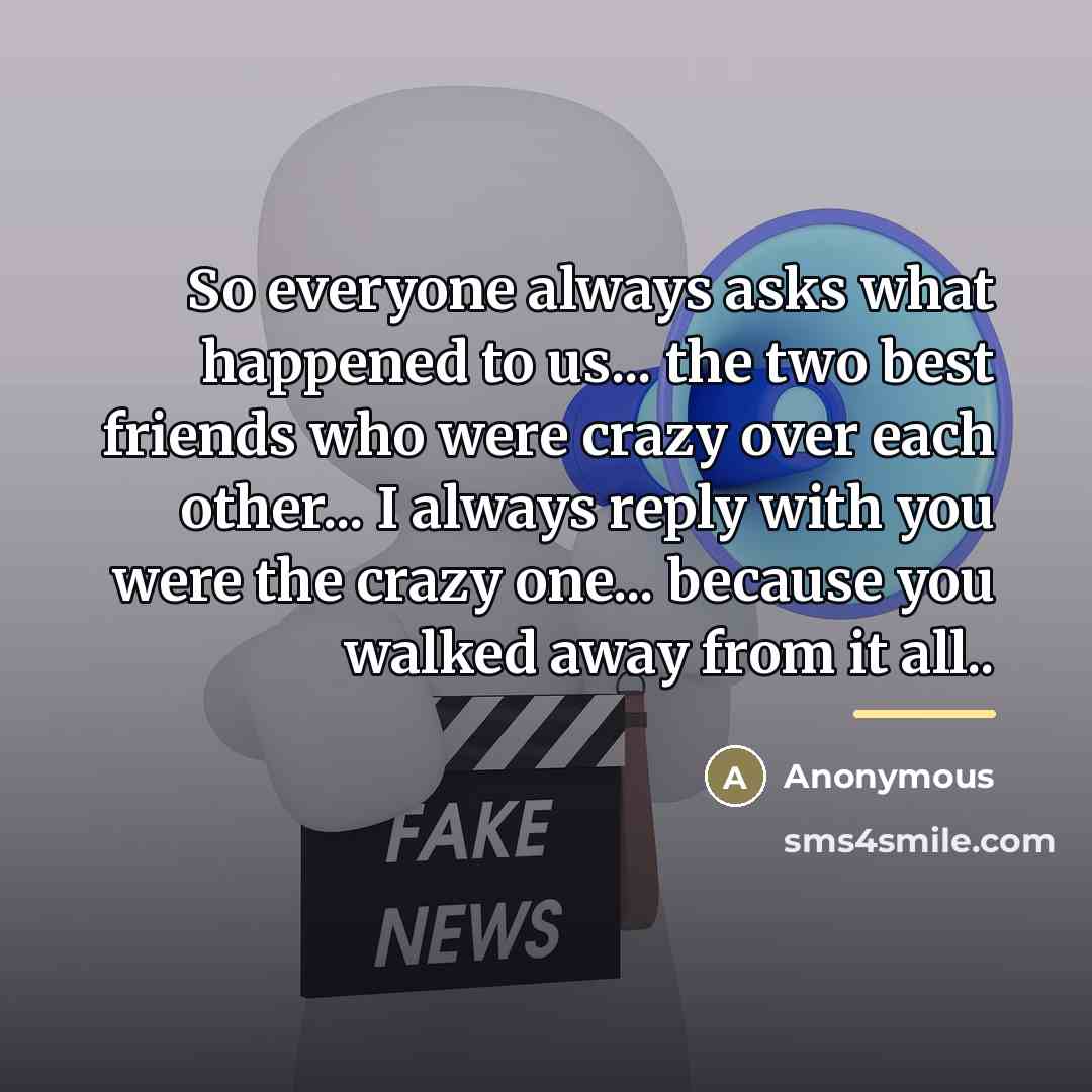 “So everyone always asks what happened to us... the two…” quote by Anonymous