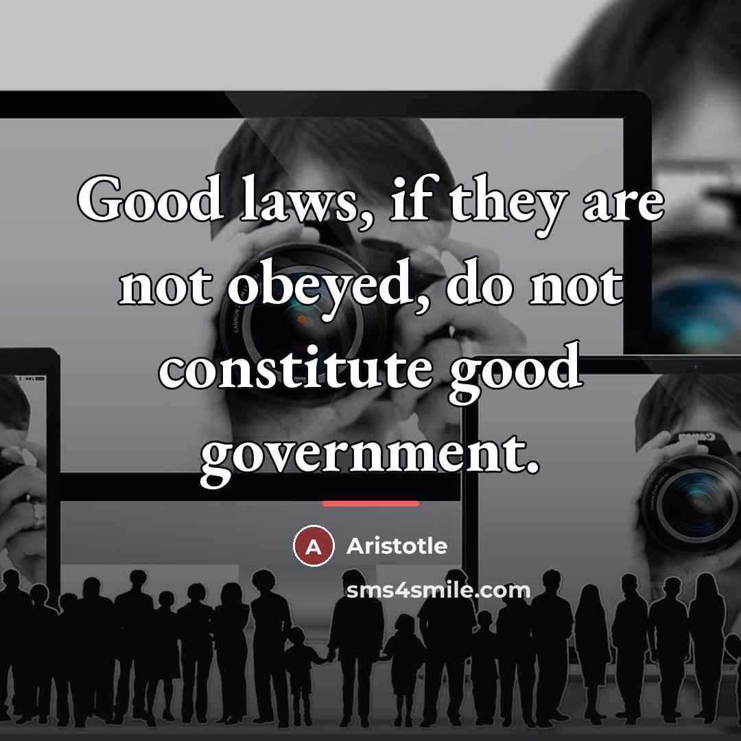 “Good laws, if they are not obeyed, do not constitute…” quote by Aristotle