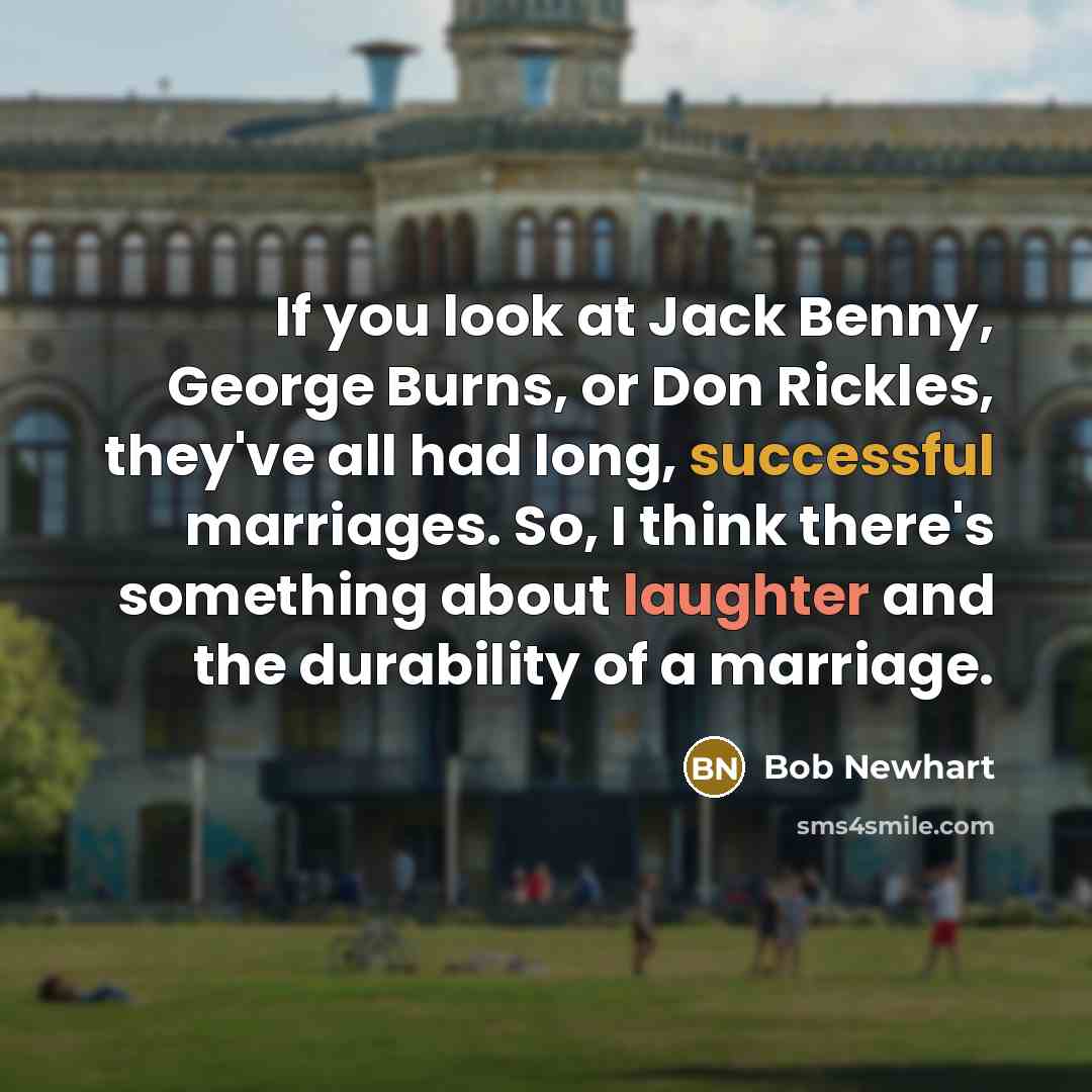 “If you look at Jack Benny, George Burns, or Don…” quote by Bob Newhart