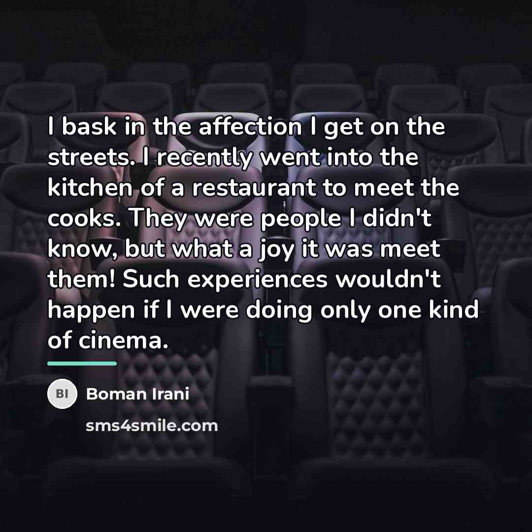 “I bask in the affection I get on the streets.…” quote by Boman Irani