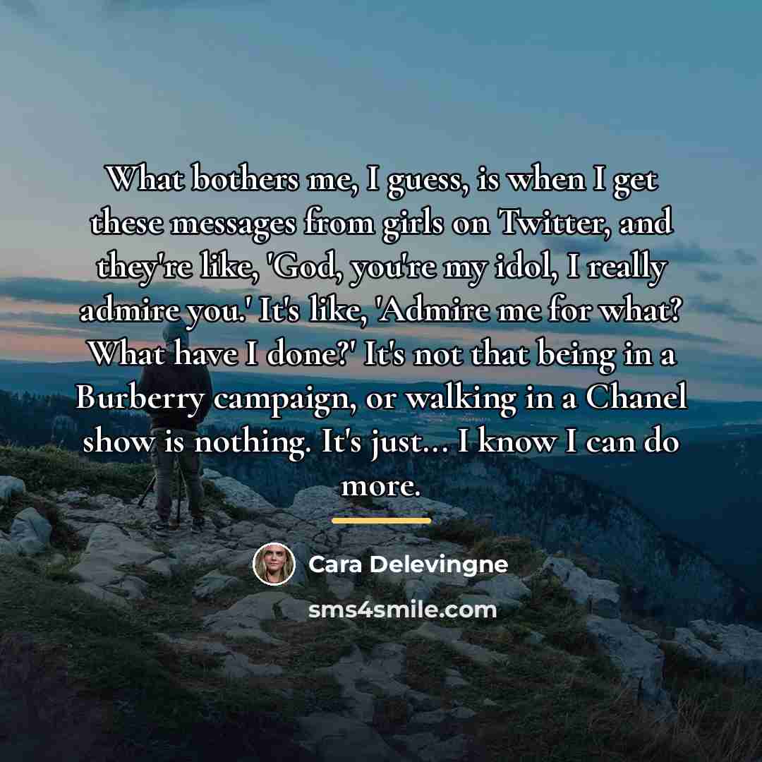 “What bothers me, I guess, is when I get these…” quote by Cara Delevingne