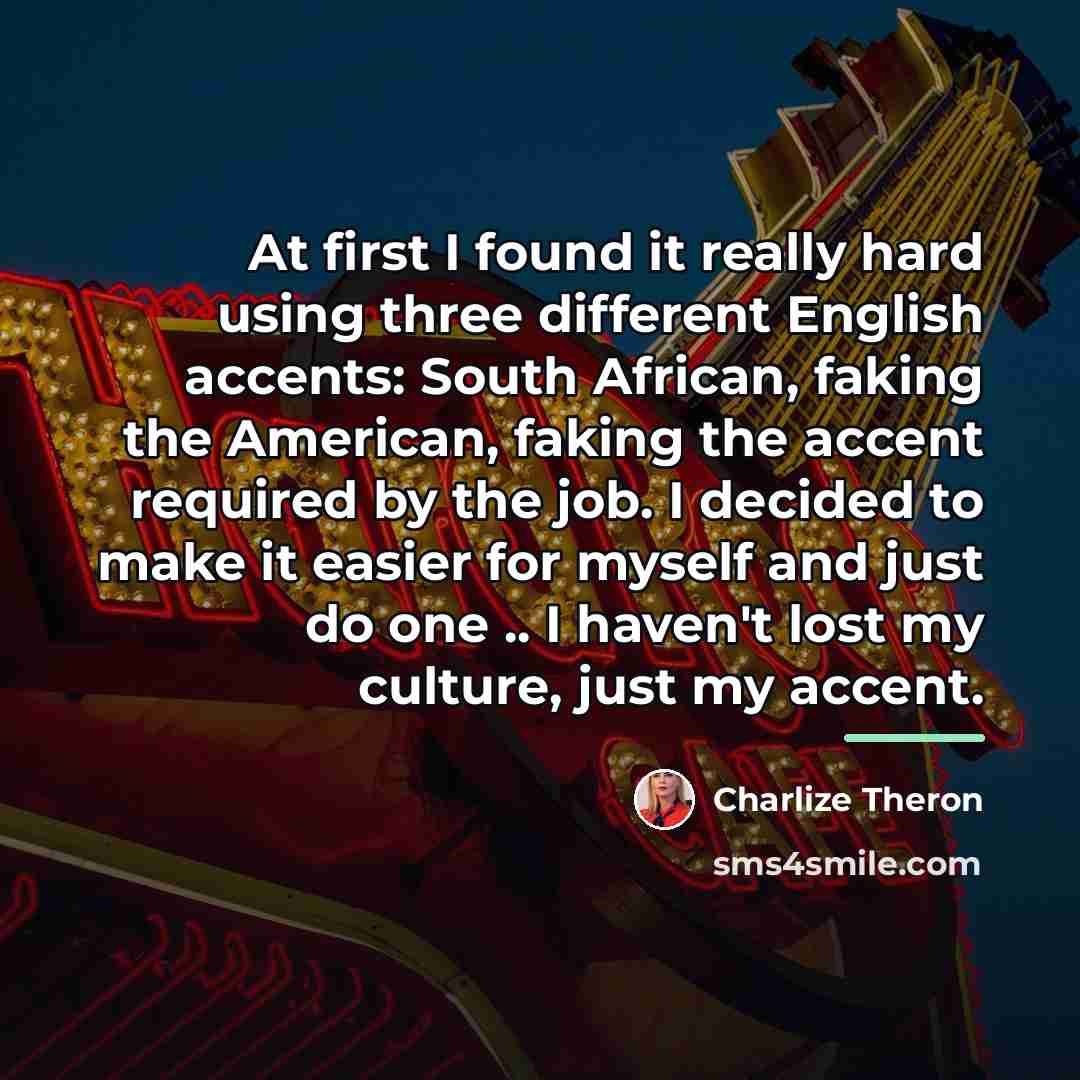 “At first I found it really hard using three different…” quote by Charlize Theron