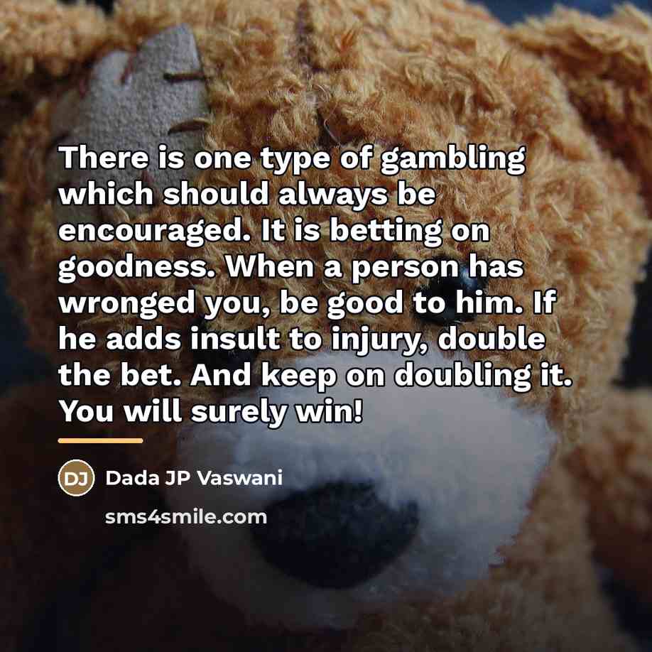“There is one type of gambling which should always be…” quote by Dada JP Vaswani