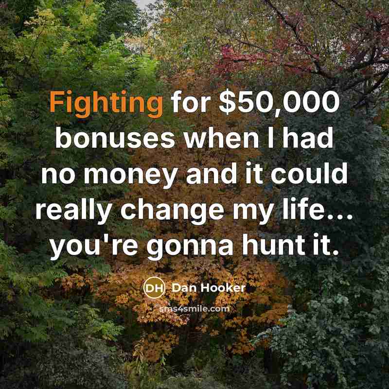 “Fighting for $50,000 bonuses when I had no money and…” quote by Dan Hooker