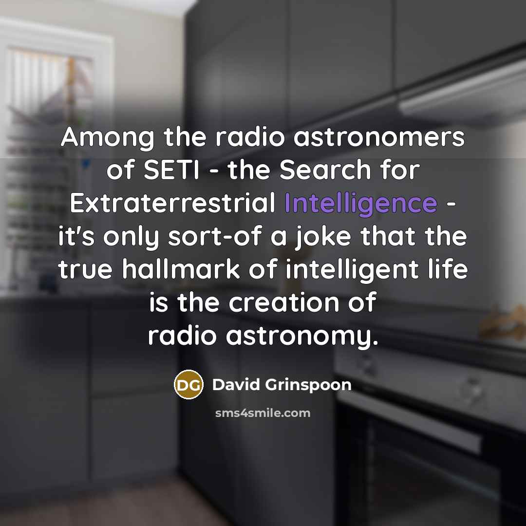 “Among the radio astronomers of SETI - the Search for…” quote by David Grinspoon