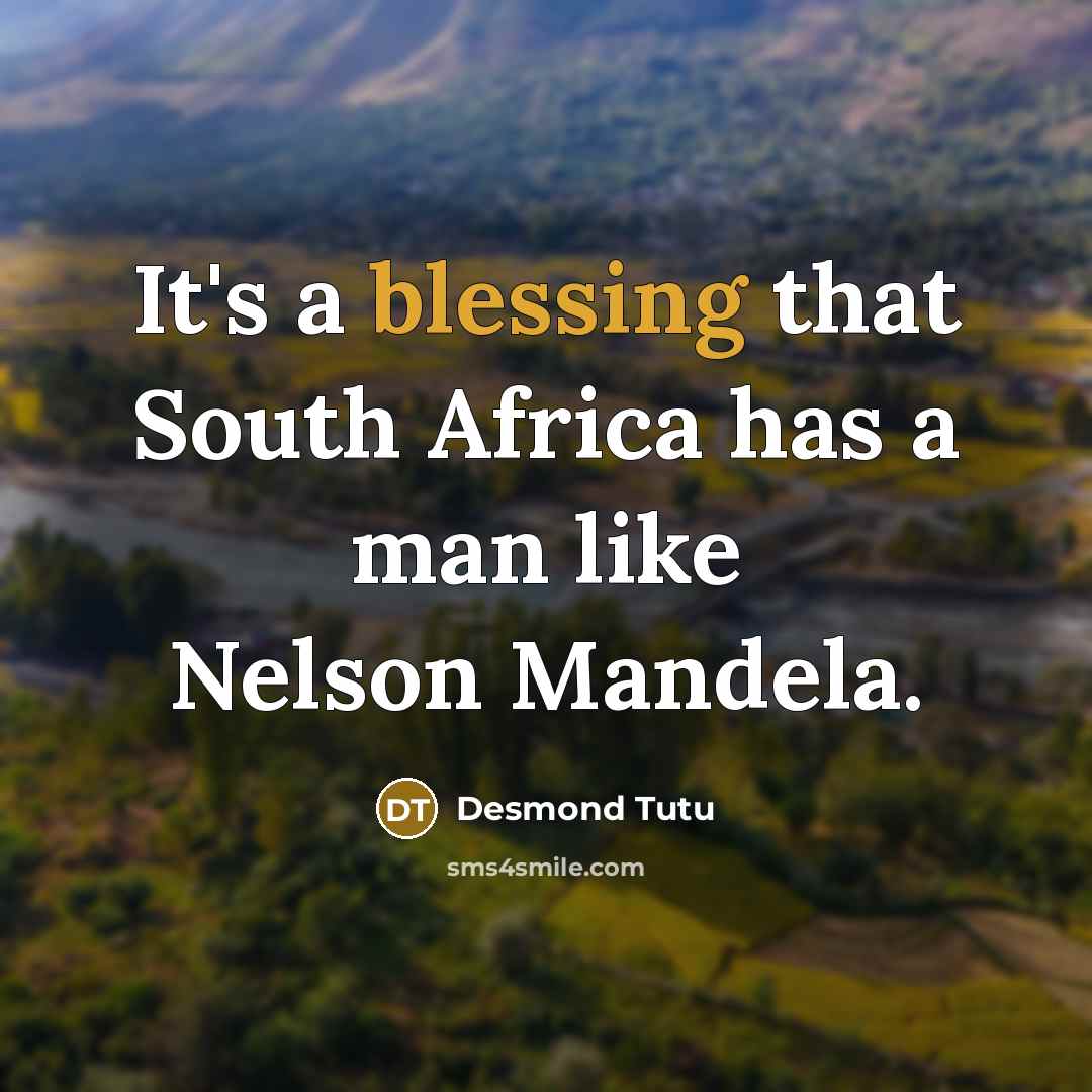 “It's a blessing that South Africa has a man like…” quote by Desmond Tutu