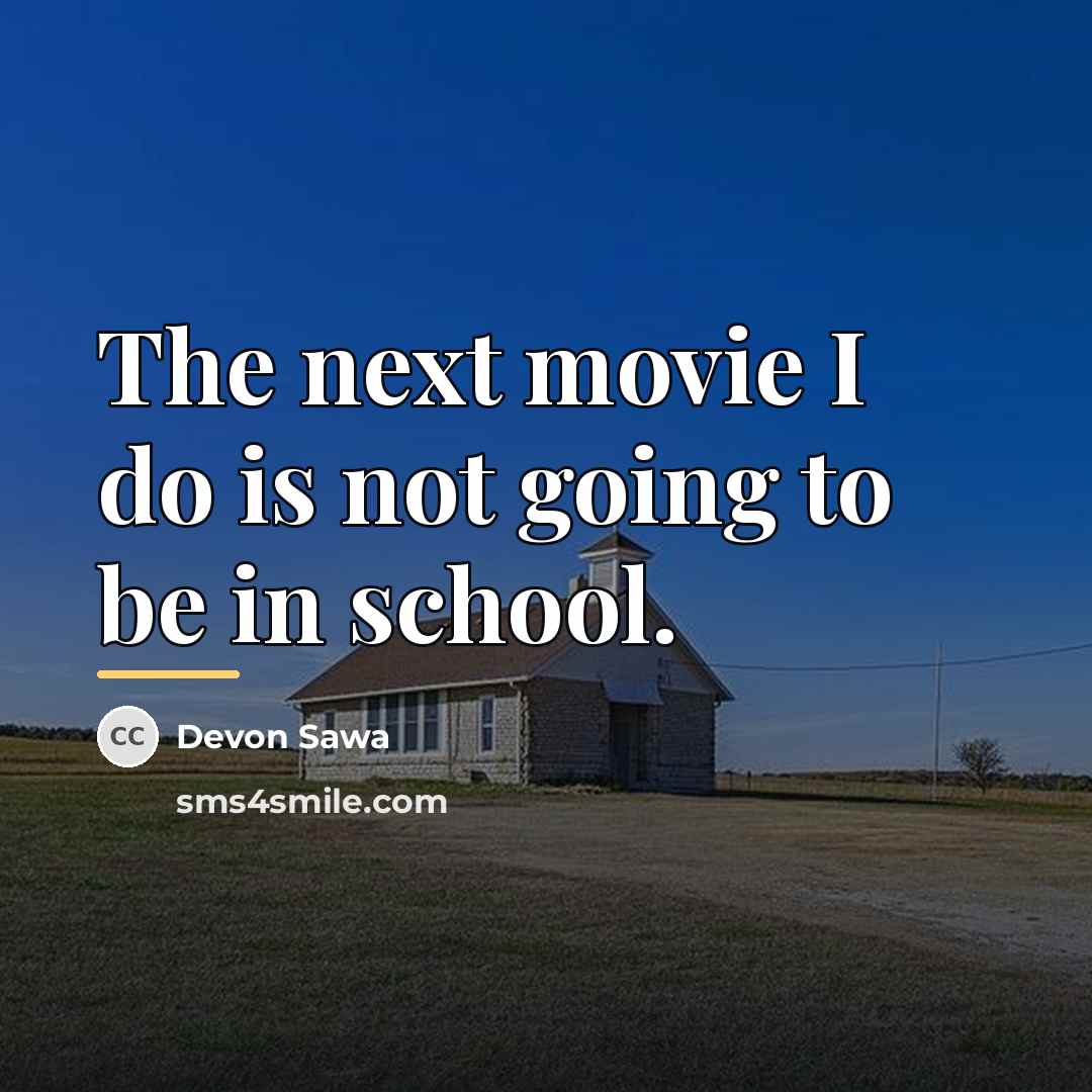 “The next movie I do is not going to be…” quote by Devon Sawa