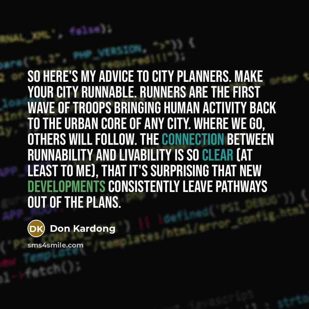 “So here's my advice to city planners. Make your city…” quote by Don Kardong