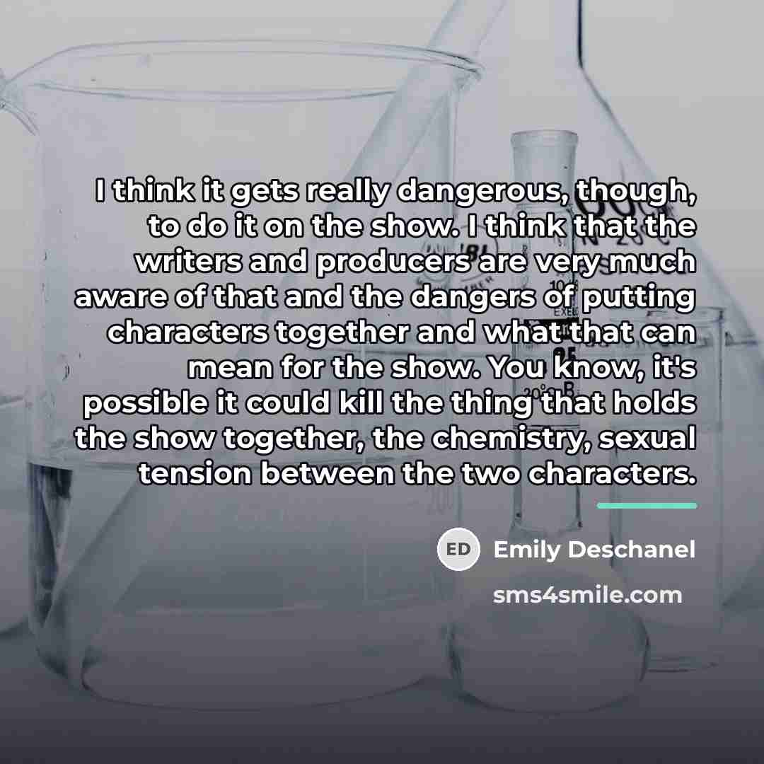 “I think it gets really dangerous, though, to do it…” quote by Emily Deschanel