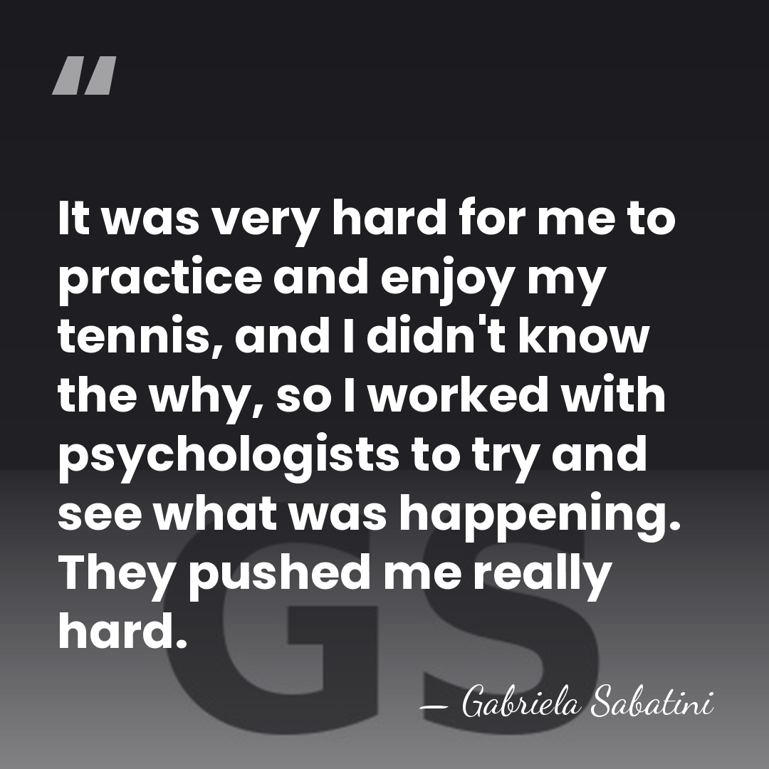 It was very hard for me to practice and enjoy my tennis,&hellip; - Gabriela Sabatini