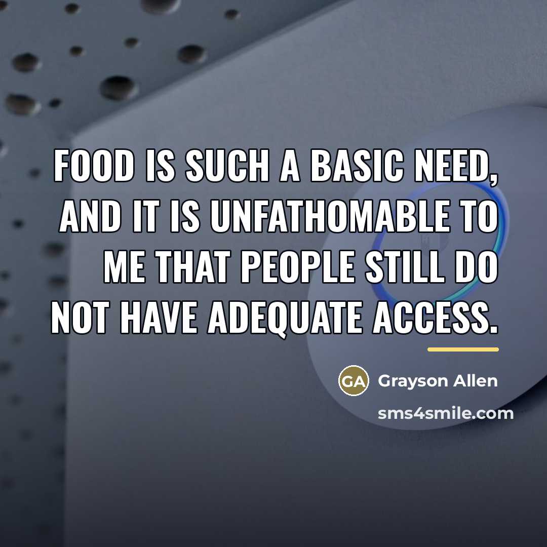 “Food is such a basic need, and it is unfathomable…” quote by Grayson Allen