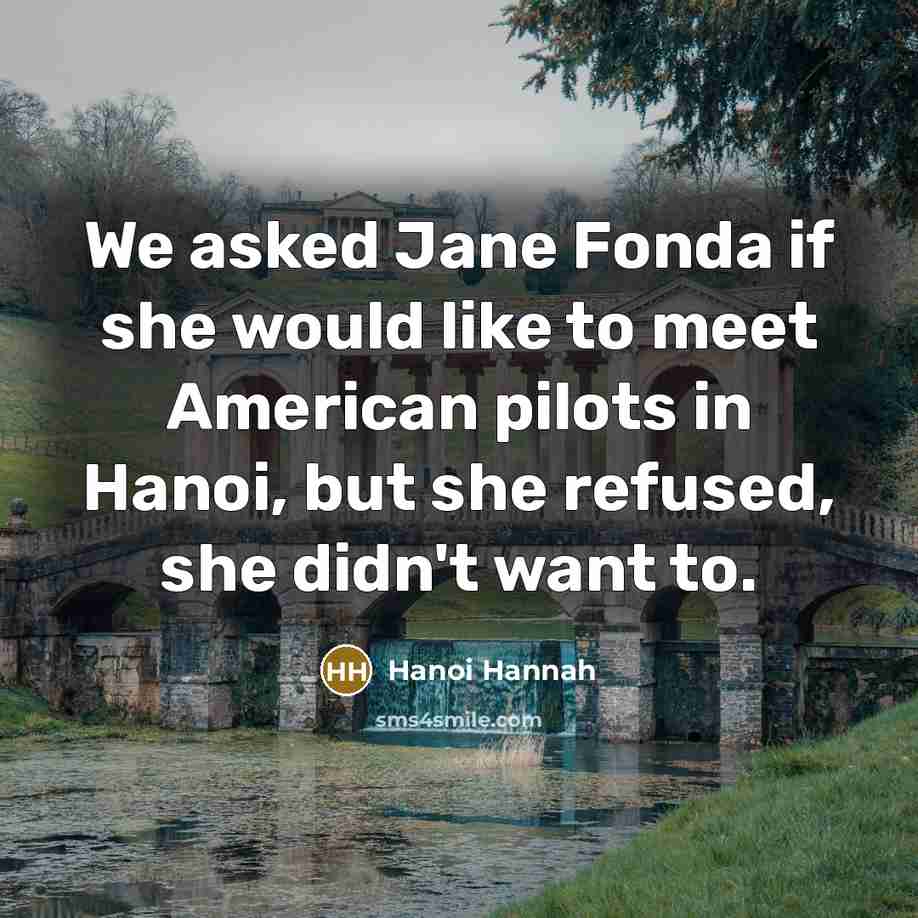 “We asked Jane Fonda if she would like to meet…” quote by Hanoi Hannah
