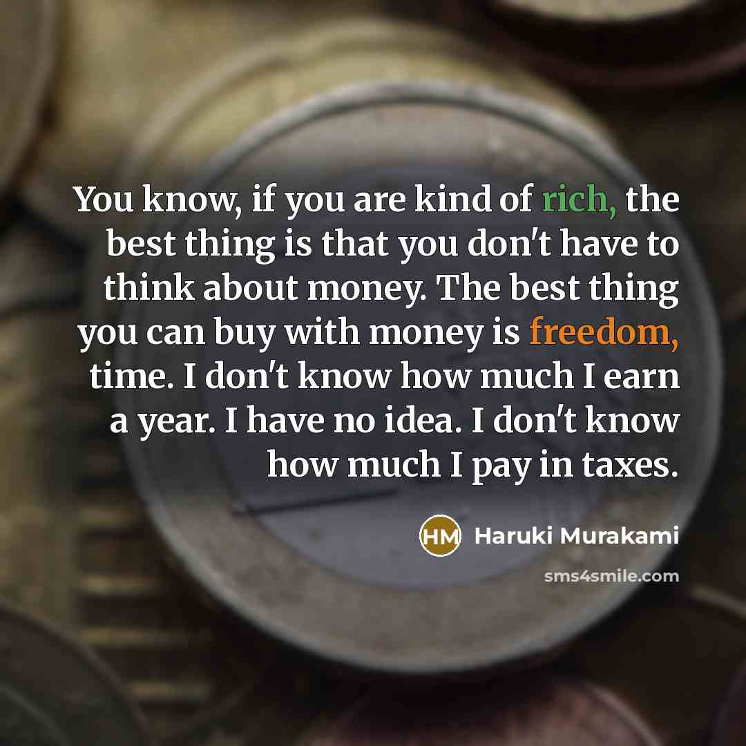 “You know, if you are kind of rich, the best…” quote by Haruki Murakami
