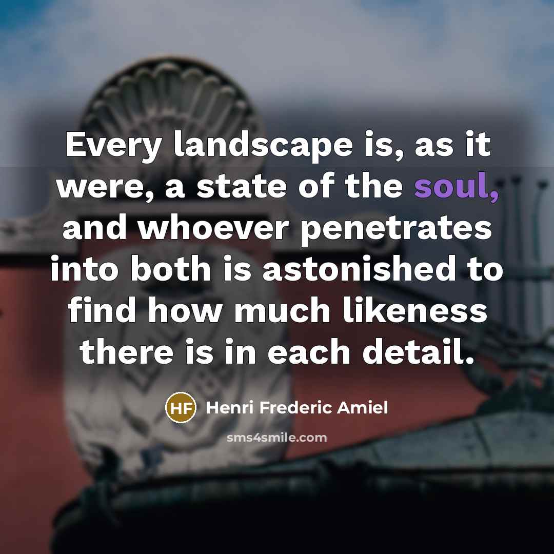 “Every landscape is, as it were, a state of the…” quote by Henri Frederic Amiel