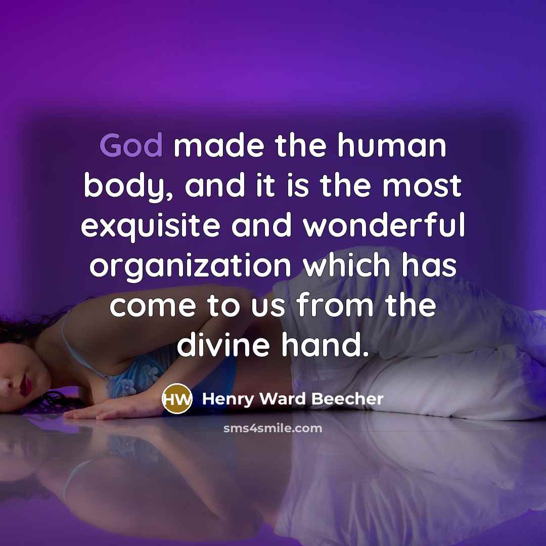 “God made the human body, and it is the most…” quote by Henry Ward Beecher
