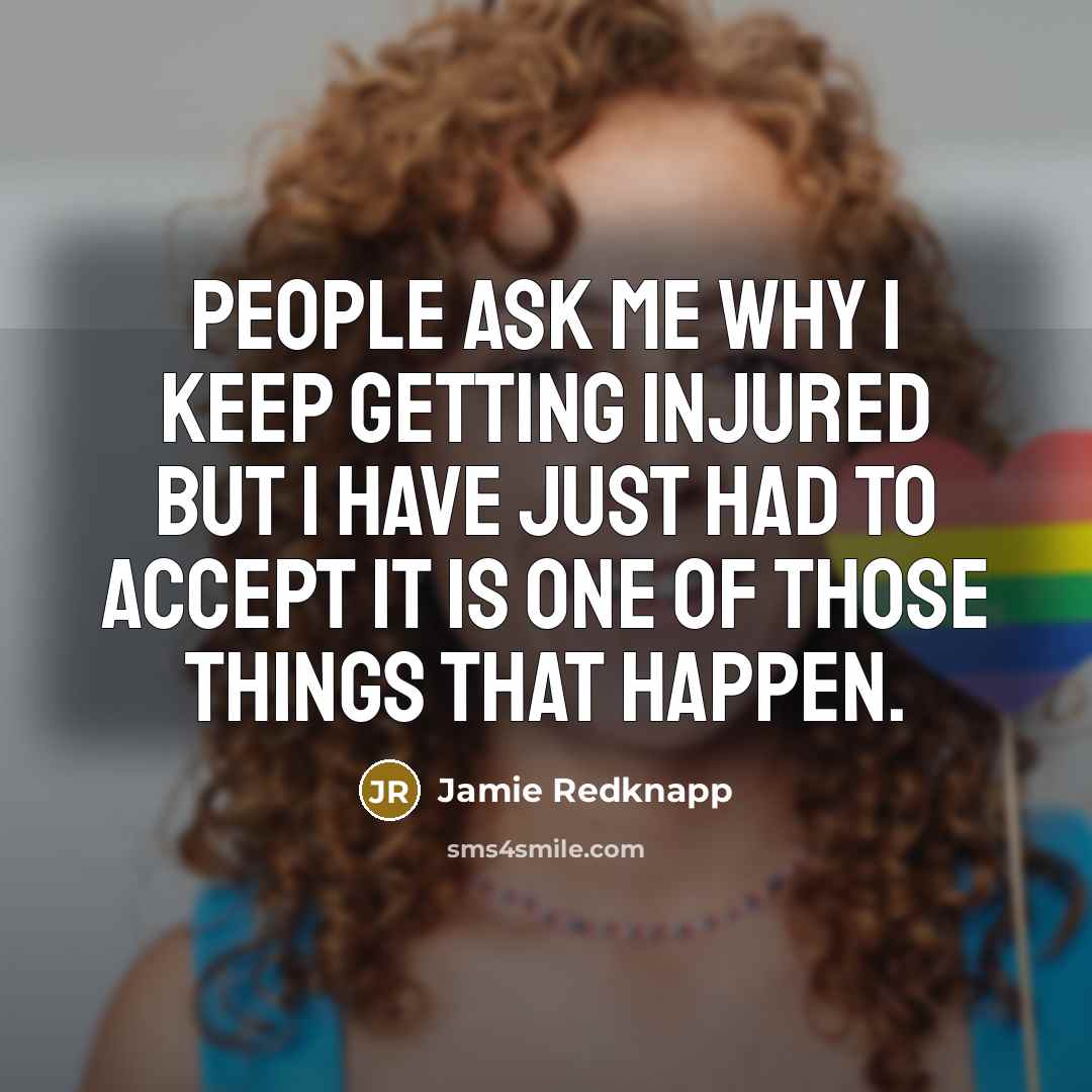 “People ask me why I keep getting injured but I…” quote by Jamie Redknapp