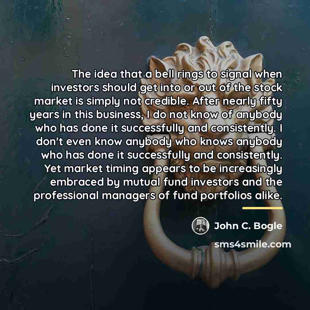 “The idea that a bell rings to signal when investors…” quote by John C. Bogle