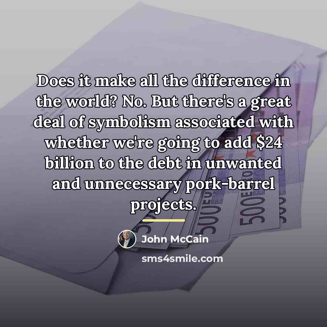 “Does it make all the difference in the world? No.…” quote by John McCain