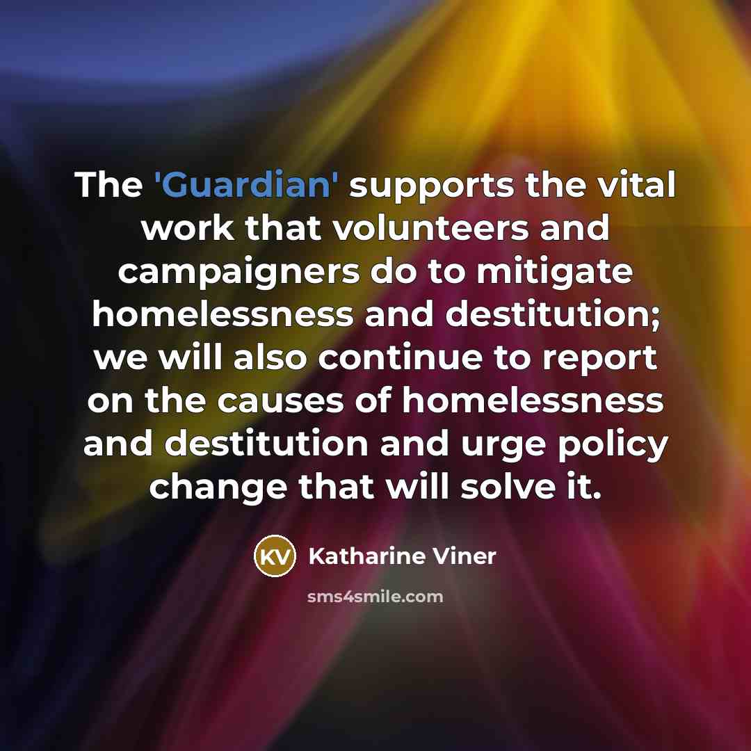 “The 'Guardian' supports the vital work that volunteers and campaigners…” quote by Katharine Viner