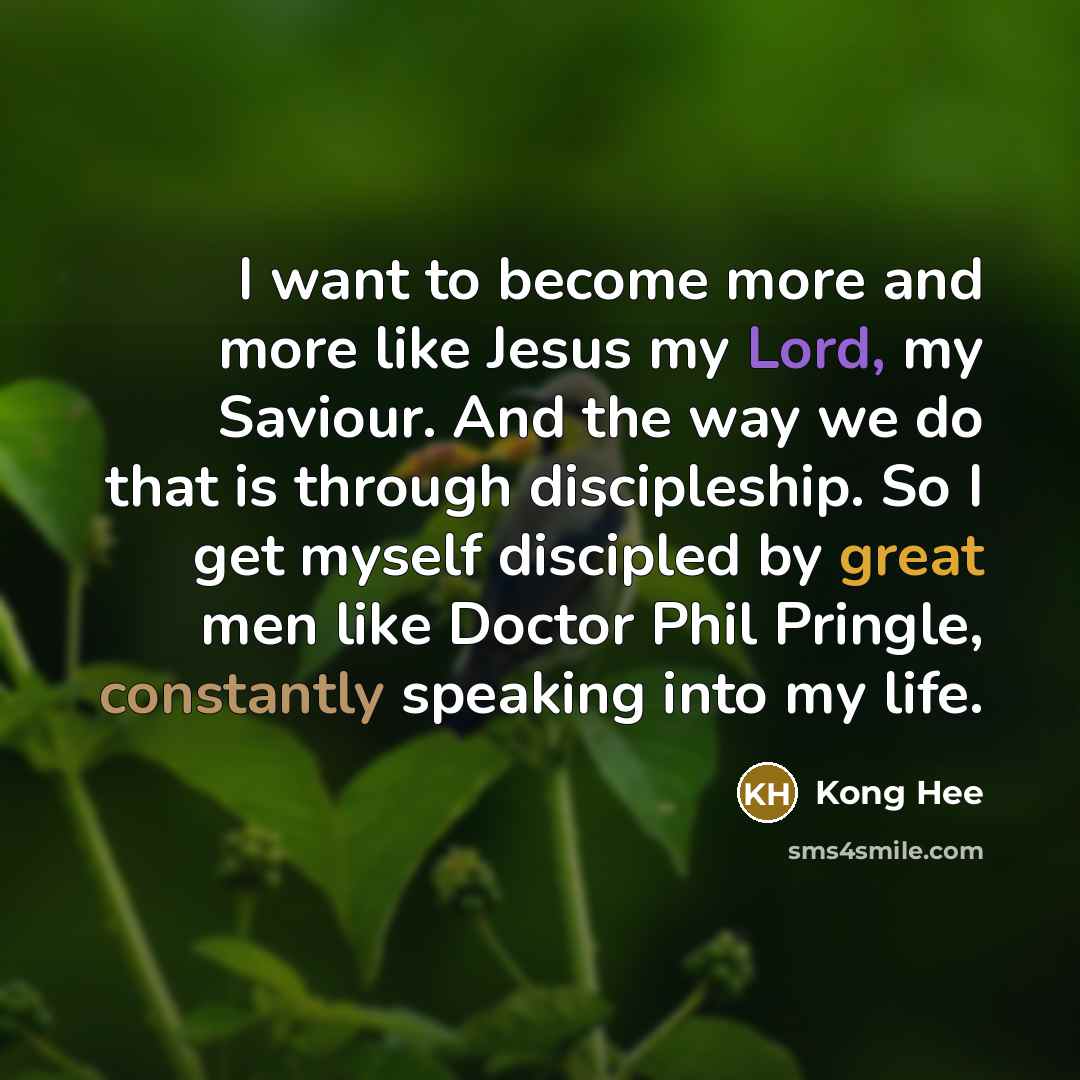 “I want to become more and more like Jesus my…” quote by Kong Hee