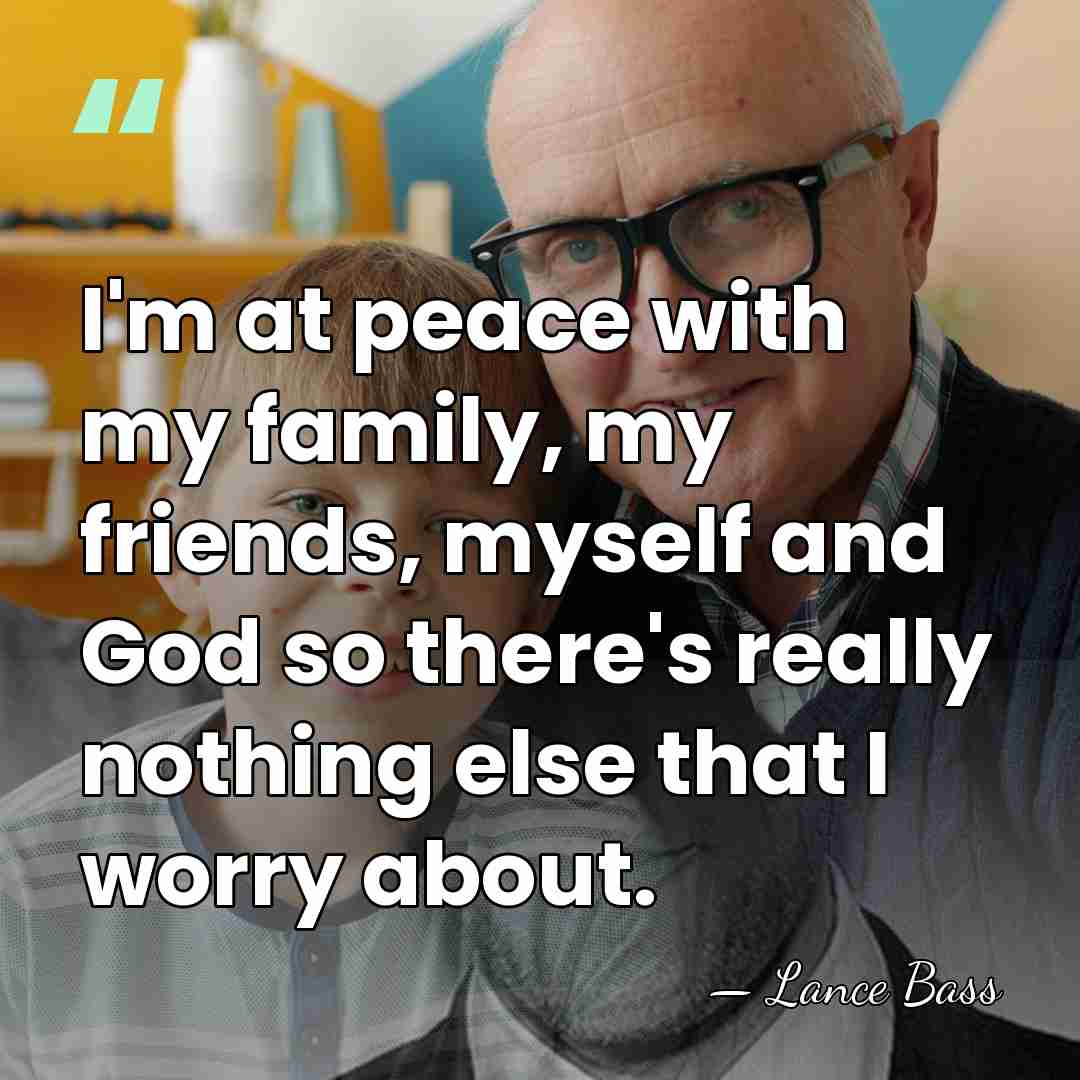 I'm at peace with my family, my friends, myself and God so&hellip; - Lance Bass