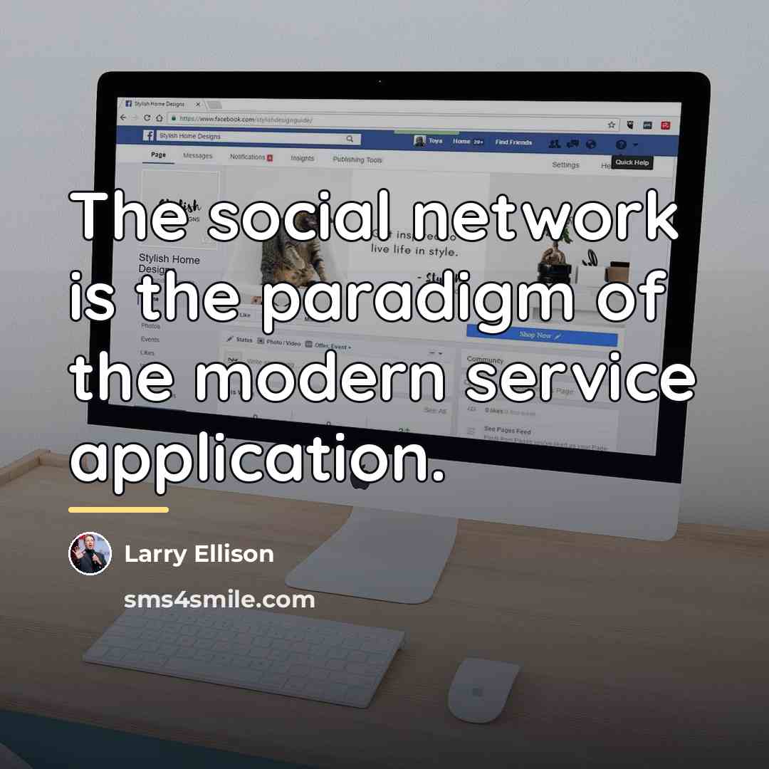 “The social network is the paradigm of the modern service…” quote by Larry Ellison