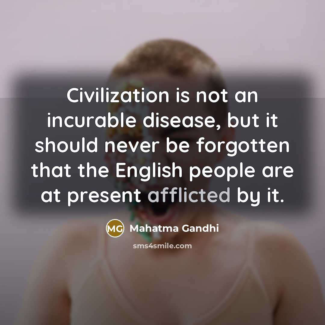 “Civilization is not an incurable disease, but it should never…” quote by Mahatma Gandhi