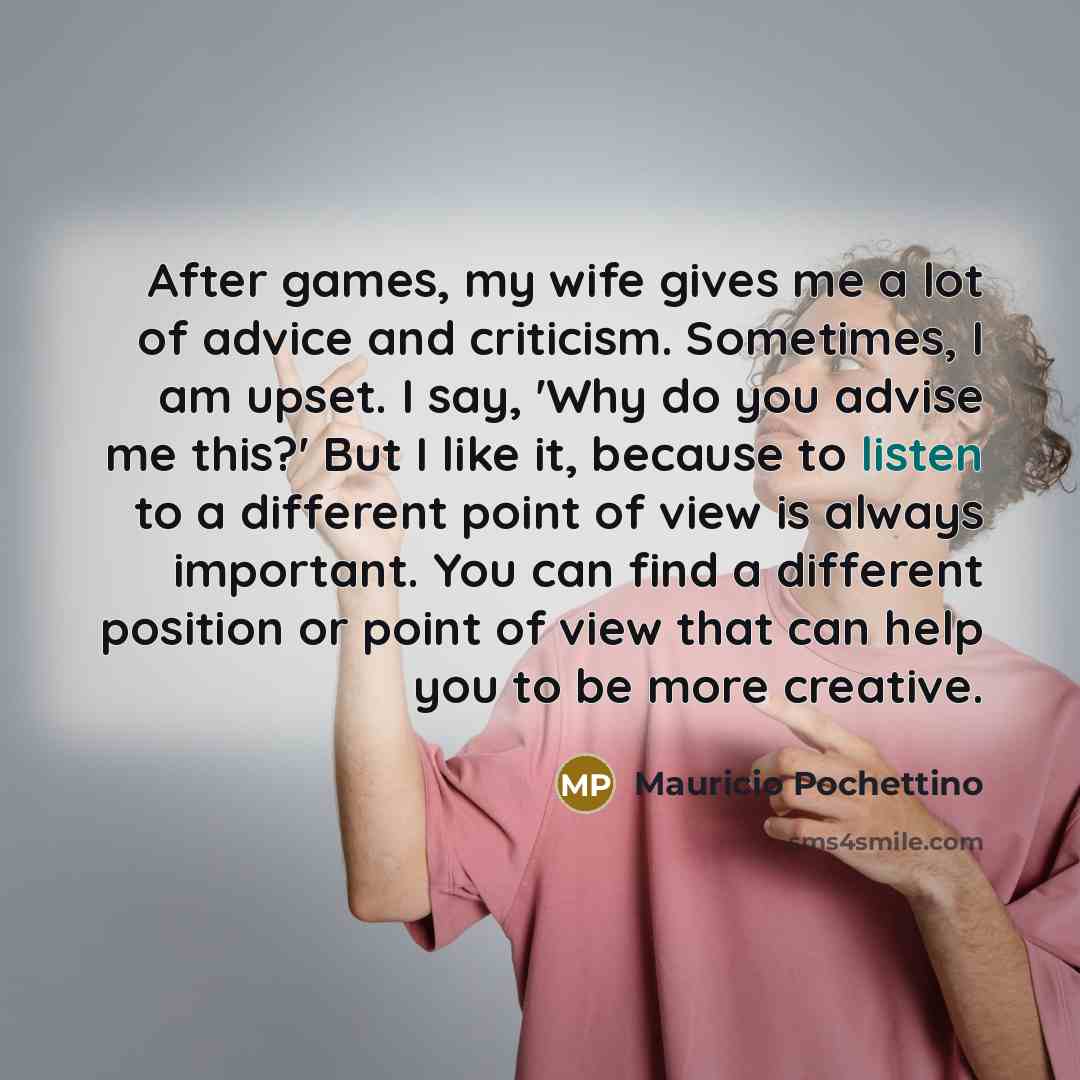 “After games, my wife gives me a lot of advice…” quote by Mauricio Pochettino