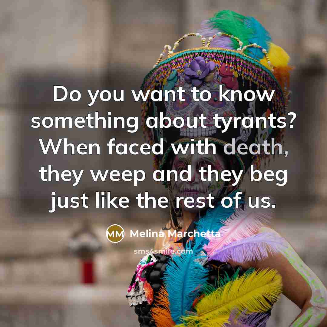 “Do you want to know something about tyrants? When faced…” quote by Melina Marchetta