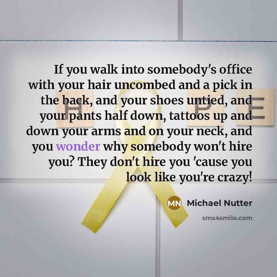 “If you walk into somebody's office with your hair uncombed…” quote by Michael Nutter