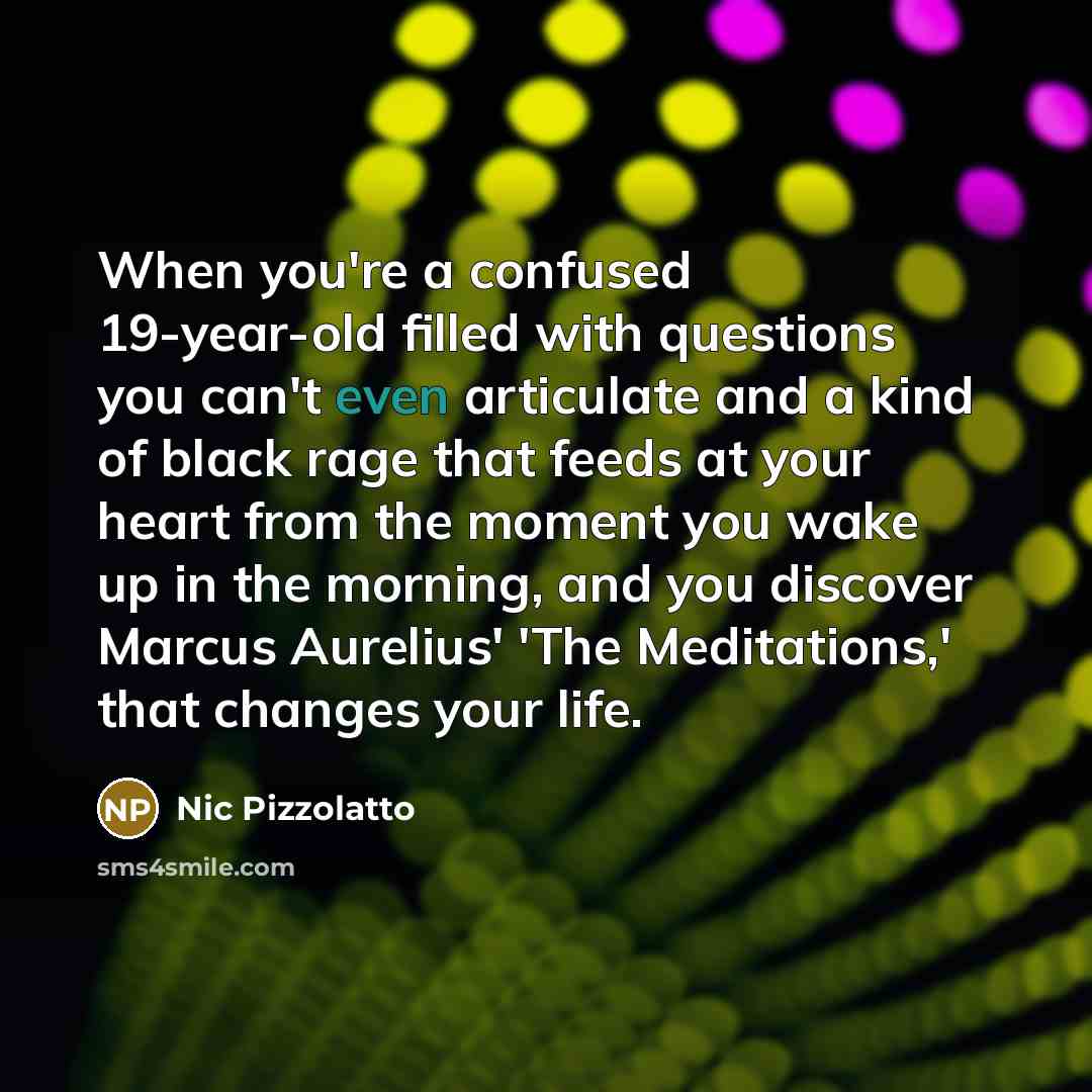 “When you're a confused 19-year-old filled with questions you can't…” quote by Nic Pizzolatto