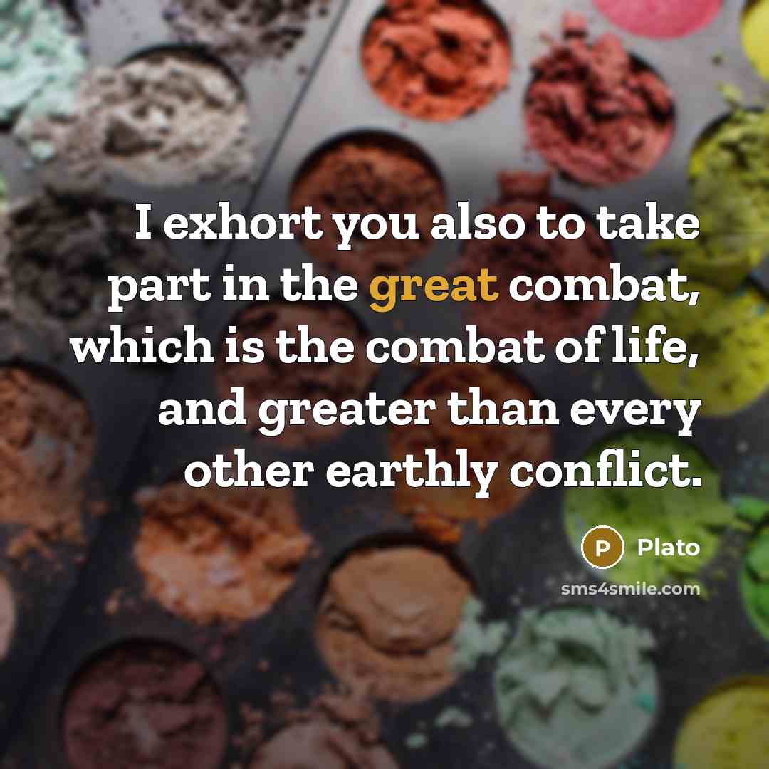 “I exhort you also to take part in the great…” quote by Plato