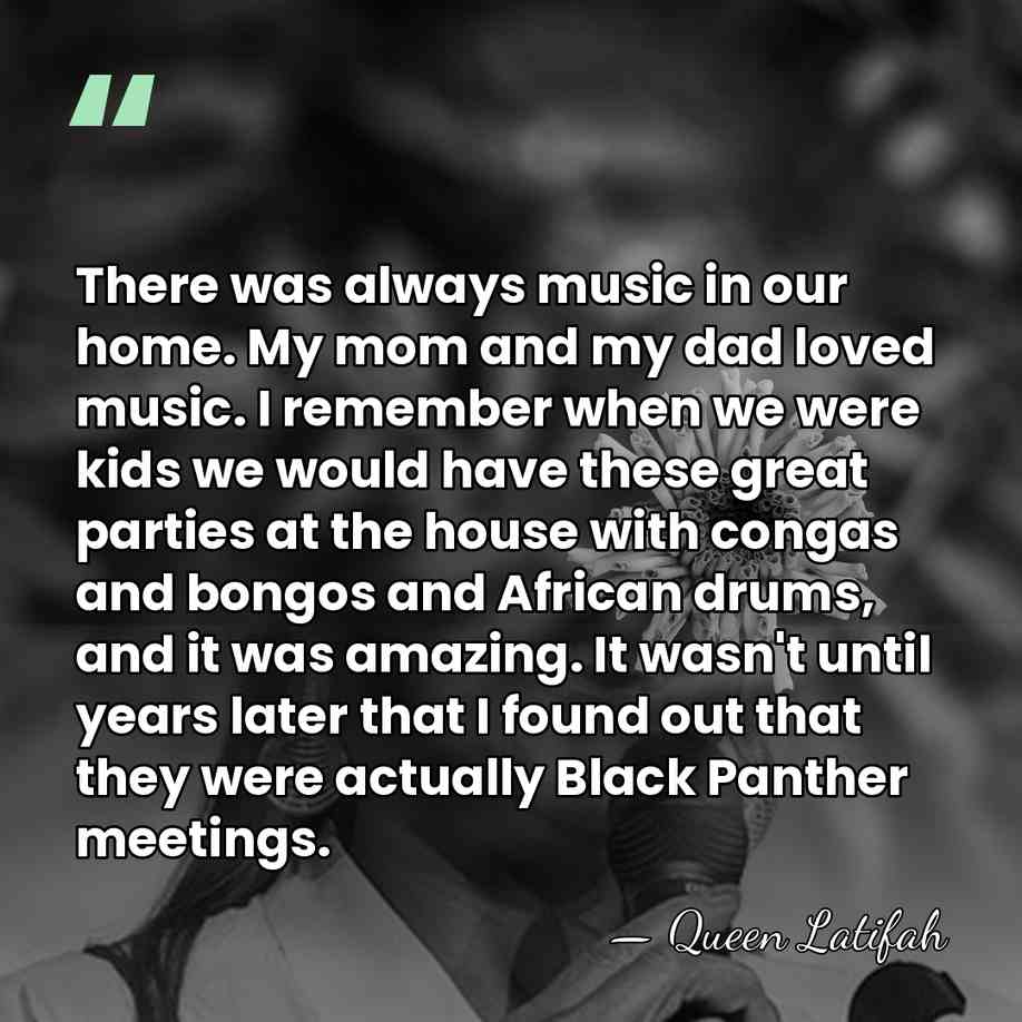 There was always music in our home. My mom and my dad&hellip; - Queen Latifah